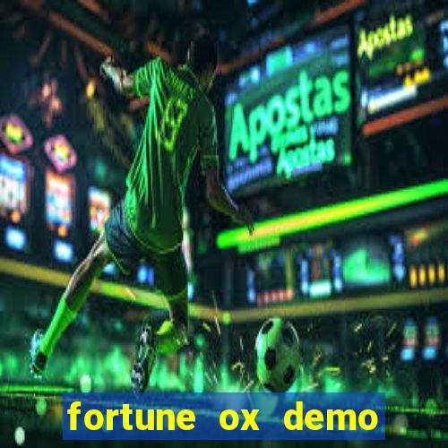 fortune ox demo dinheiro infinito